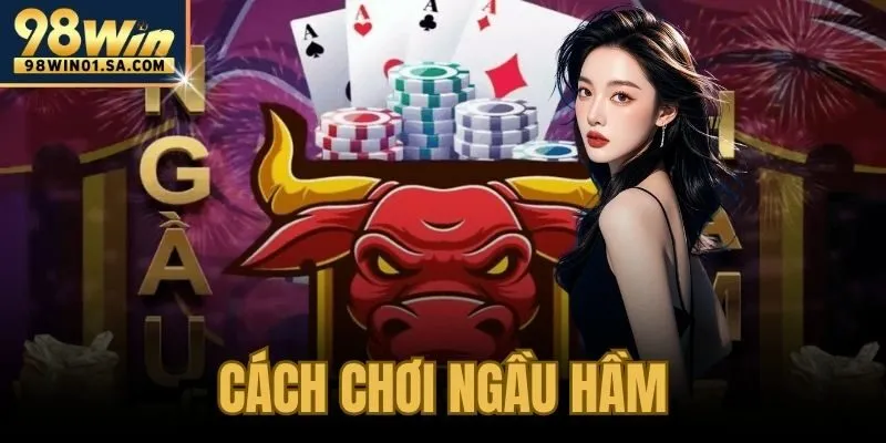 Cách chơi ngầu hầm