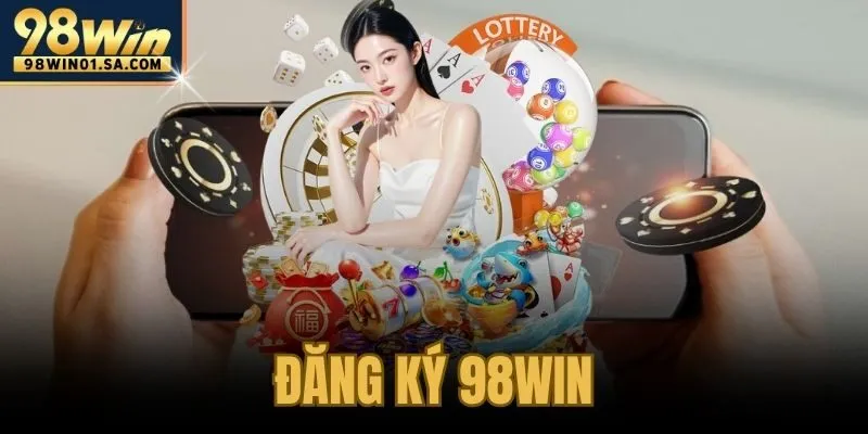 Đăng Ký 98WIN