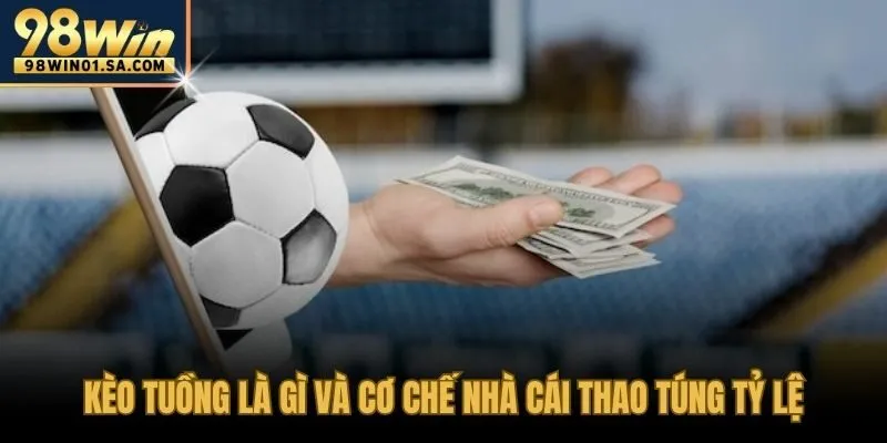 Kèo tuồng và chiêu thức dàn dựng tỷ lệ cược để dẫn dắt tâm lý
