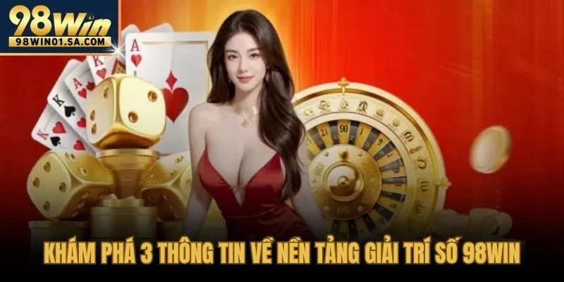 Khám phá thông tin thương hiệu và nguồn gốc nền tảng 98WIN