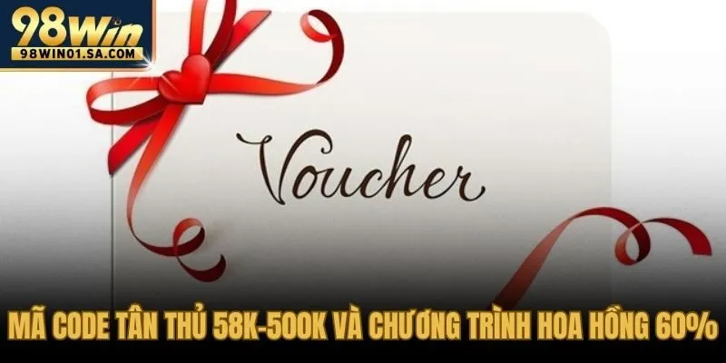 Khuyến mãi 98WIN cho tân thủ và đối tác giới thiệu