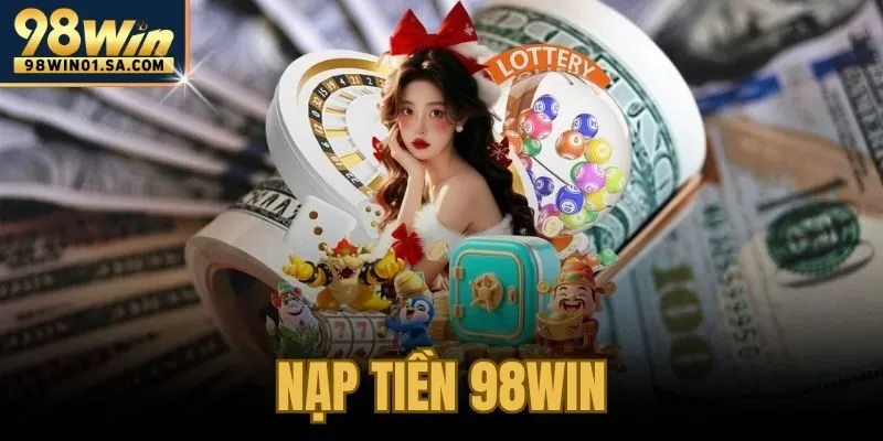Nạp Tiền 98WIN