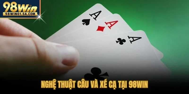 Dụ đối thủ thả lá cần hoặc phá cặp giảm rủi ro