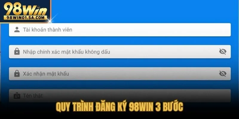 Các bước thao tác đăng ký 98WIN trên màn hình điện thoại
