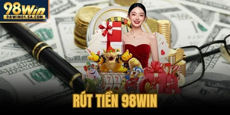 Rút Tiền 98WIN